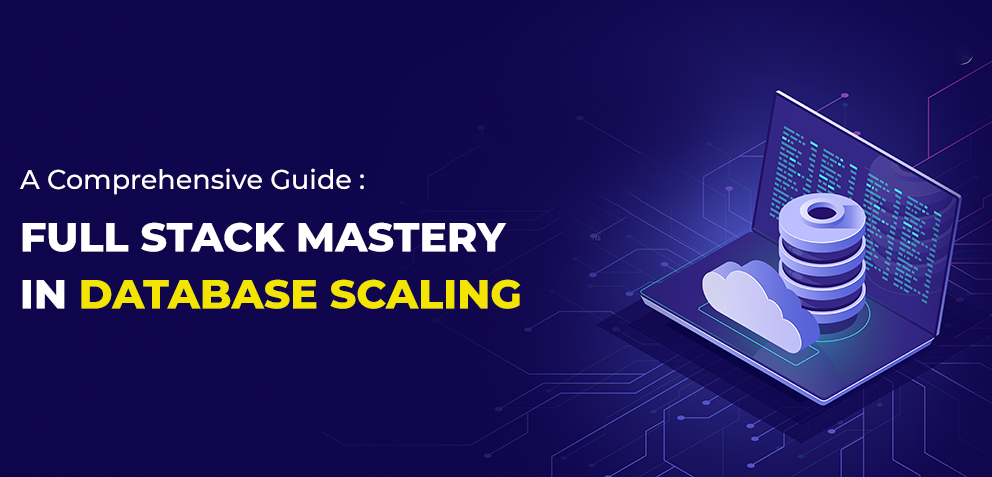 Database Scaling Guide: Tips for Full Stack Developers