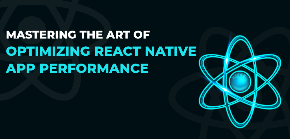 Enhancing React Native App Development Performance: 12 Tips