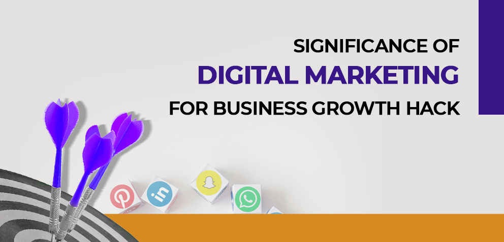 Significance of Digital Marketing for Business Growth Hack