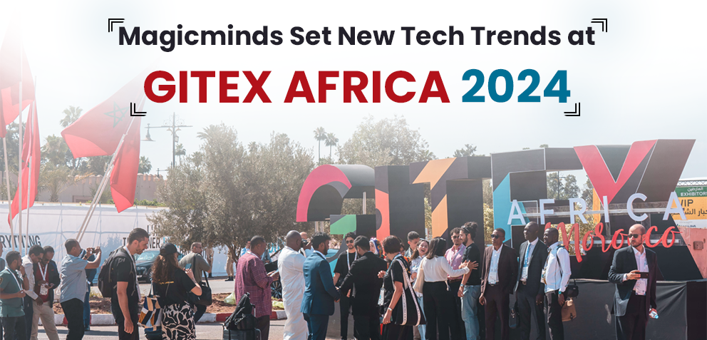 Magicminds Set New Tech Trends at GITEX AFRICA 2024