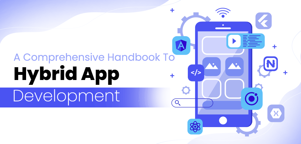 Hybrid App Development 101: A Complete Approach